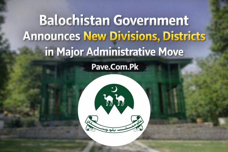 Balochistan Government Announces New Divisions, Districts in Major Administrative Move