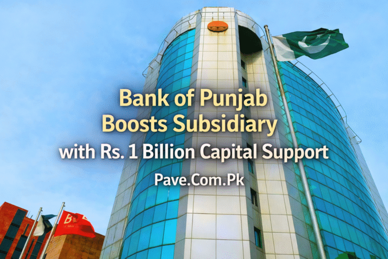 Bank of Punjab Boosts Subsidiary with Rs. 1 Billion Capital Support
