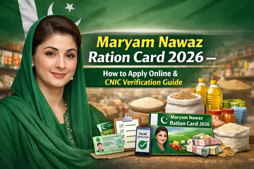 Maryam Nawaz Ration Card 2026 – How to Apply Online & CNIC Verification Guide