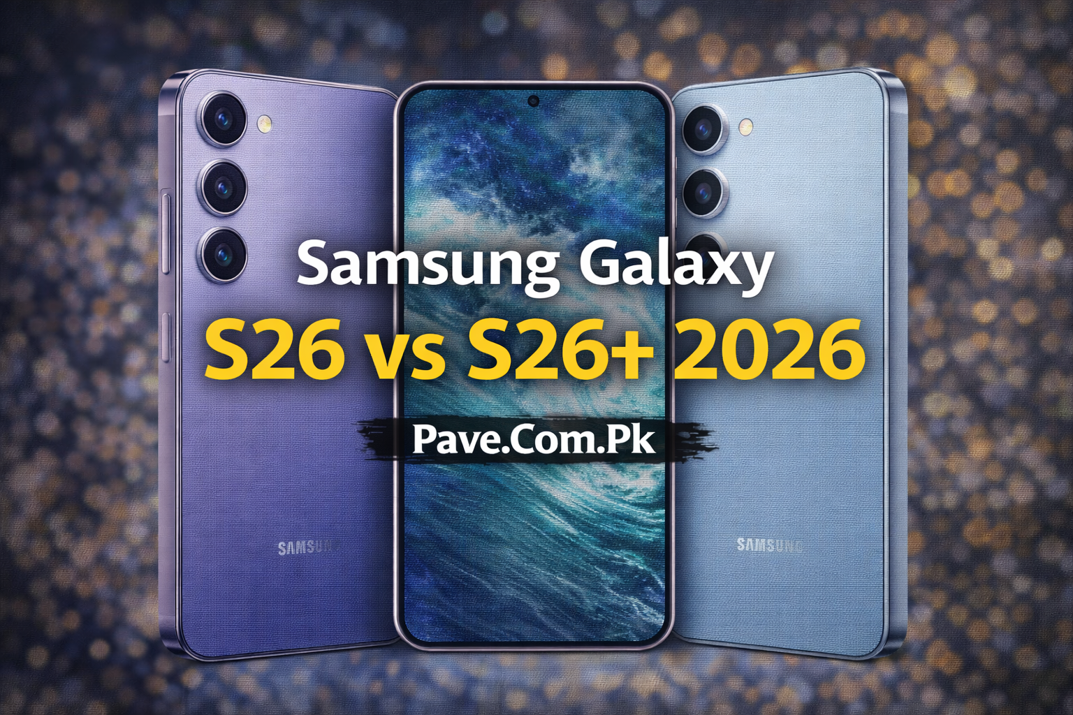 What Are Key Differences Between Samsung Galaxy S26 and S26 Series 2026