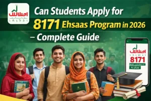 Can Students Apply for 8171 Ehsaas Program in 2026 – Complete Guide